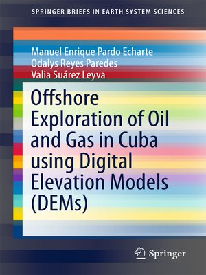 cover image of Offshore Exploration of Oil and Gas in Cuba using Digital Elevation Models (DEMs)